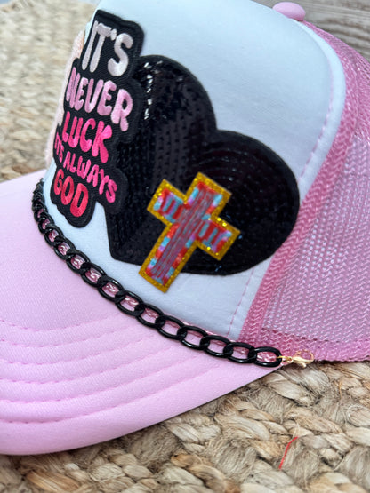 It’s Never Luck It’s Always God Christian Trucker Hat